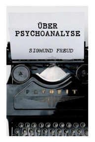 Title: Über Psychoanalyse, Author: Sigmund Freud