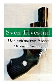 Title: Der schwarze Stern (Kriminalroman), Author: Sven Elvestad