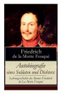 Autobiografie eines Soldaten und Dichters: Lebensgeschichte des Baron Friedrich de La Motte Fouqué (Vollständige Ausgabe)