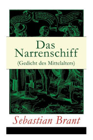 Title: Das Narrenschiff (Gedicht des Mittelalters): Illustrierte Ausgabe, Author: Sebastian Brant