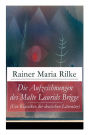 Die Aufzeichnungen des Malte Laurids Brigge (Ein Klassiker der deutschen Literatur): Prosagedichte in Tagebuchform