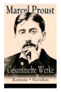 Gesammelte Werke: Romane + Novellen: Auf der Suche nach der verlorenen Zeit: Im Schatten der jungen Mädchen + Die Herzogin von Guermantes (Band 1&2) + Tage der Freuden + Weltlichkeit und Melomanie + Das Ende der Eifersucht und mehr