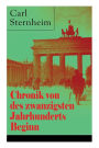Chronik von des zwanzigsten Jahrhunderts Beginn: Busekow, Napoleon, Schuhlin, Meta, Die Schwestern Stork, Ulrike, Posinsky, Heidenstam, Der Anschluß, Die Hinrichtung, Vanderbilt, Yvette, Die Poularde, Die Laus