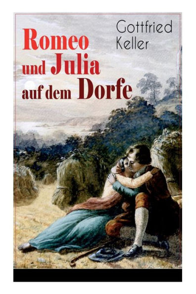 Romeo und Julia auf dem Dorfe