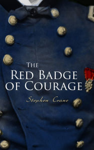 Title: The Red Badge of Courage, Author: Stephen Crane