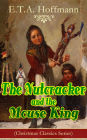 The Nutcracker and the Mouse King (Christmas Classics Series): Fantasy Classic