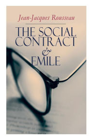 Title: The Social Contract & Emile, Author: Jean-Jacques Rousseau