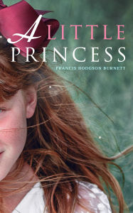 Title: A Little Princess, Author: Francis Hodgson Burnett