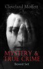 MYSTERY & TRUE CRIME Boxed Set: Through the Wall, Possessed, The Mysterious Card, The Northampton Bank Robbery, The Pollock Diamond Robbery, American Exchange Bank Robbery...