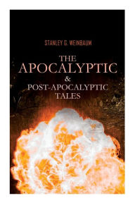 Title: The Apocalyptic & Post-Apocalyptic Boxed Set by Stanley G. Weinbaum: The Black Flame, Dawn of Flame, The Adaptive Ultimate, The Circle of Zero, Pygmalion's Spectacles, Author: Stanley G. Weinbaum