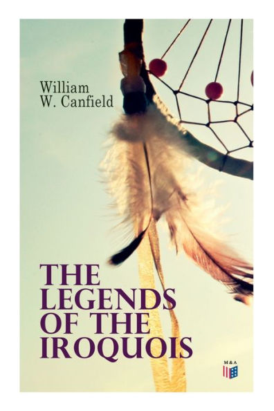 The Legends of the Iroquois