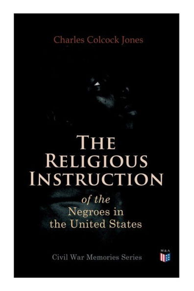 The Religious Instruction of the Negroes in the United States