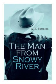 Title: The Man from Snowy River, Author: A. B. Paterson