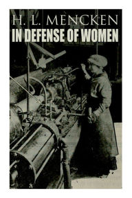 Title: In Defense of Women, Author: H. L. Mencken