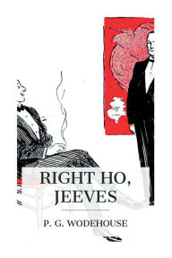 Title: Right Ho, Jeeves, Author: P. G. Wodehouse