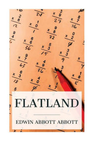 Title: Flatland: A Romance of Many Dimensions (Illustrated), Author: Edwin Abbott Abbott