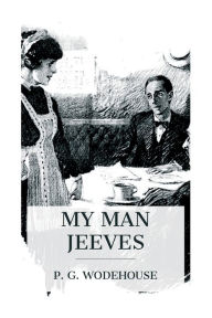 Title: My Man Jeeves, Author: P. G. Wodehouse