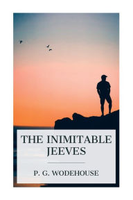 Title: The Inimitable Jeeves, Author: P. G. Wodehouse