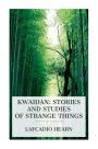 Kwaidan: Stories and Studies of Strange Things