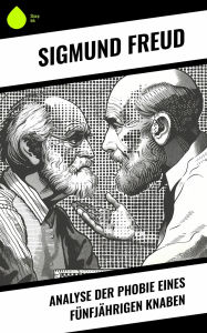 Title: Analyse der Phobie eines fünfjährigen Knaben, Author: Sigmundo Freud