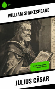 Title: Julius Cäsar: Zweisprachige Ausgabe: Deutsch-Englisch, Author: William Shakespeare
