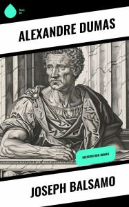 Title: Joseph Balsamo: Historischer Roman, Author: Alexandre Dumas