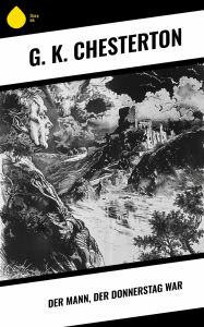 Title: Der Mann, der Donnerstag war, Author: G. K. Chesterton