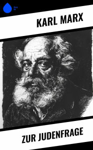 Title: Zur Judenfrage, Author: Karl Marx