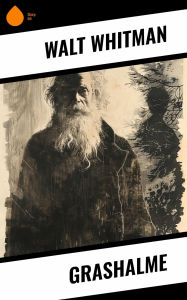 Title: Grashalme, Author: Walt Whitman