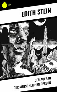 Title: Der Aufbau der menschlichen Person, Author: Edith Stein
