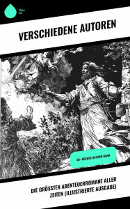 Title: Die größten Abenteuerromane aller Zeiten (Illustrierte Ausgabe): 40+ Bücher in einem Band, Author: Jules Verne