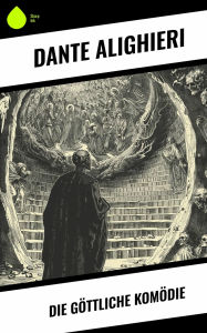 Title: Die göttliche Komödie, Author: Dante Alighieri