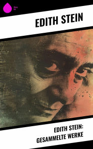Title: Edith Stein: Gesammelte Werke, Author: Edith Stein