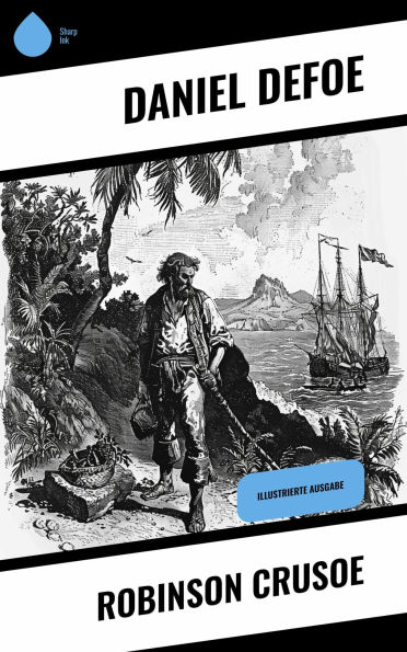 Robinson Crusoe: Illustrierte Ausgabe