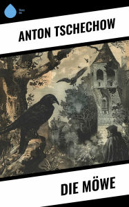 Title: Die Möwe, Author: Anton Tschechow