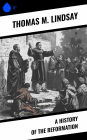 A History of the Reformation