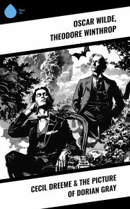Title: Cecil Dreeme & The Picture of Dorian Gray, Author: Oscar Wilde