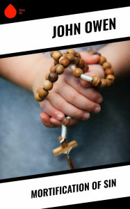 Title: Mortification of Sin, Author: John Owen