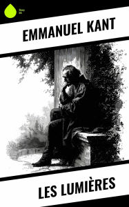 Title: Les Lumières, Author: Emmanuel Kant