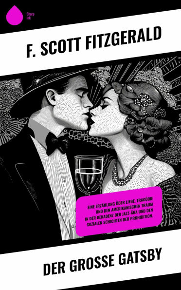 Der große Gatsby: Eine Erzählung über Liebe, Tragödie und den amerikanischen Traum in der Dekadenz der Jazz-Ära und den sozialen Schichten der Prohibition.