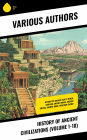 History of Ancient Civilizations (Volume 1-10): History of Ancient Egypt, Sumer, Babylon, Ancient Media, Ancient Greece, Ancient Rome, Parthian Empire