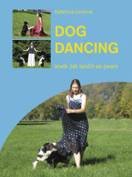 Title: Dog dancing, Author: Kate?ina Lerlová