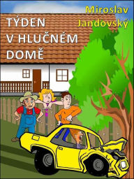 Title: Týden v hlučném domě, Author: Miroslav Jandovský
