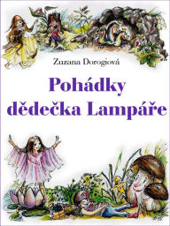 Title: Pohádky dědečka Lampáře, Author: Zuzana Dorogiová
