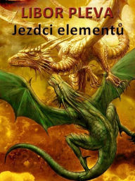 Title: Jezdci elementů: Zkouška živlů, Author: Libor Pleva