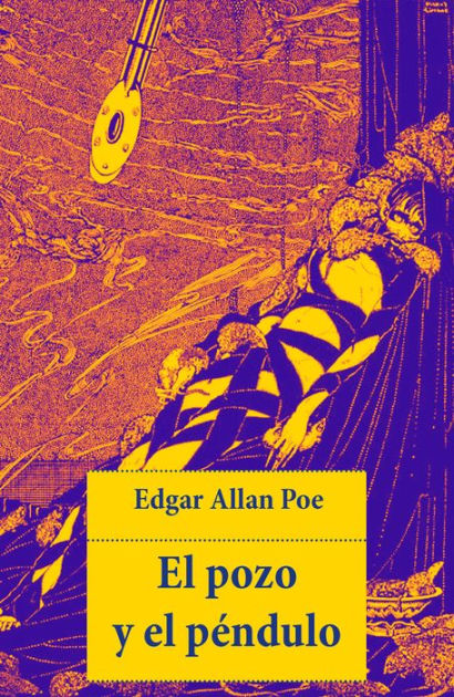 El Pozo Y El Péndulo By Edgar Allan Poe Paperback Barnes And Noble® 3985