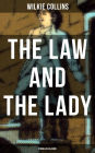 The Law and The Lady (Thriller Classic): Mystery Novel from the prolific English writer, best known for The Woman in White, No Name, Armadale, The Moonstone, The Dead Secret, Man and Wife, Poor Miss Finch, The Black Robe, Basil...