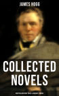 James Hogg: Collected Novels, Scottish Mystery Tales & Fantasy Stories: Scottish Classics: The Private Memoirs and Confessions of a Justified Sinner, The Three Perils of Man, The Brownie of Bodsbeck, The Shepherd's Calendar and Other Tales