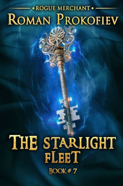 The Starlight Fleet (Rogue Merchant Book #7): LitRPG Series