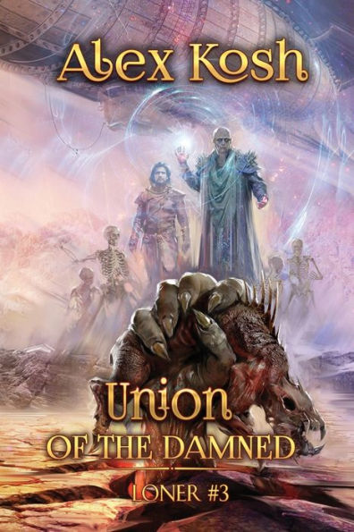 Union of the Damned (Loner Book #3): LitRPG Series